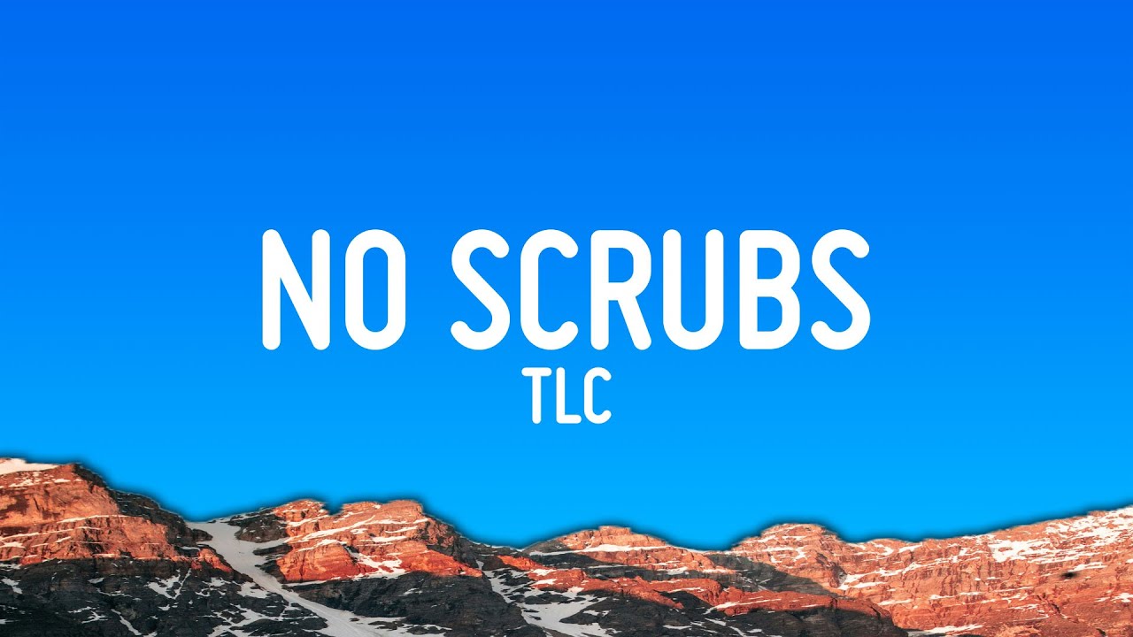 TLC - No Scrubs (Lyrics)