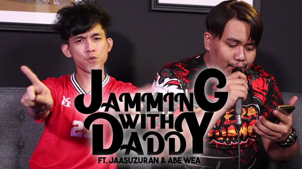 JAMMING WITH DADDY : JUJUR - RADJA FT JAASUZURAN & ABE WEA