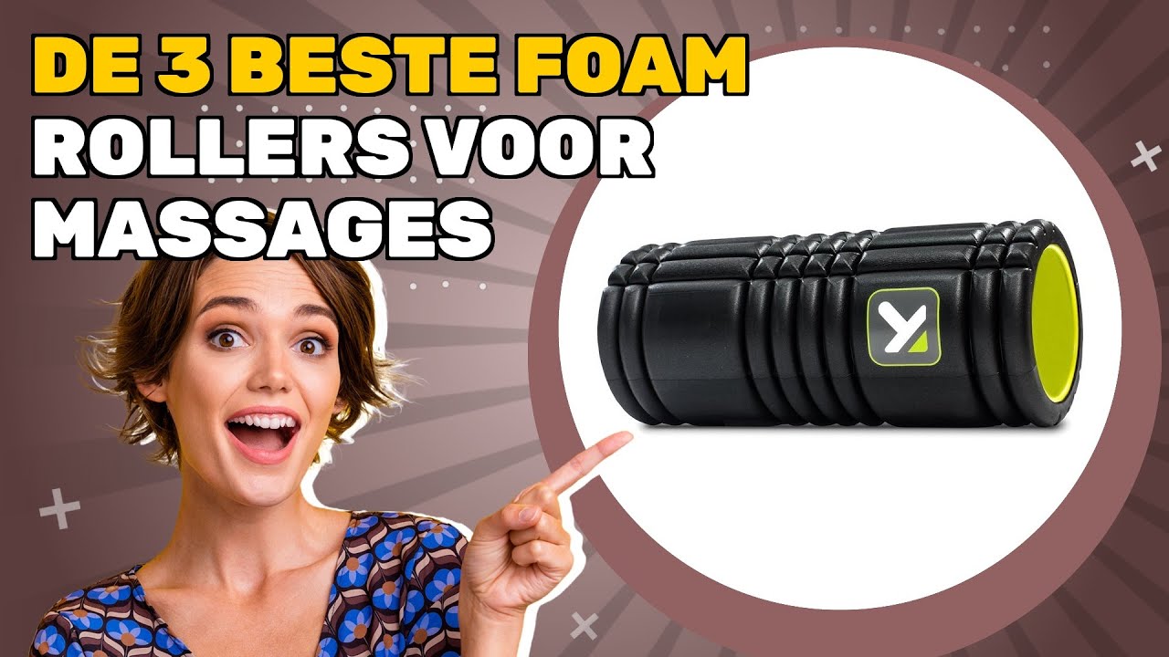 De 3 beste foam rollers voor massages 2025: ontdek wat deze onderscheidt