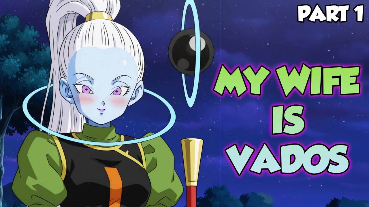 In Dragon Ball, My Wife Is Angel Vados Part 1