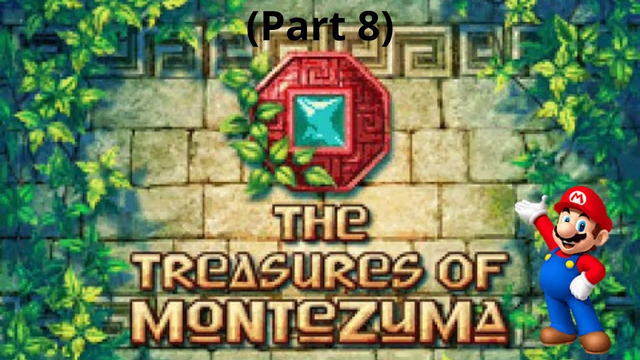 The Treasures of Montezuma (Part 8) (Storyteller Mario)