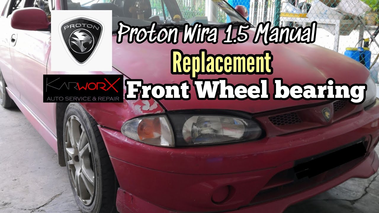 Front wheel bearing replacement Proton Wira