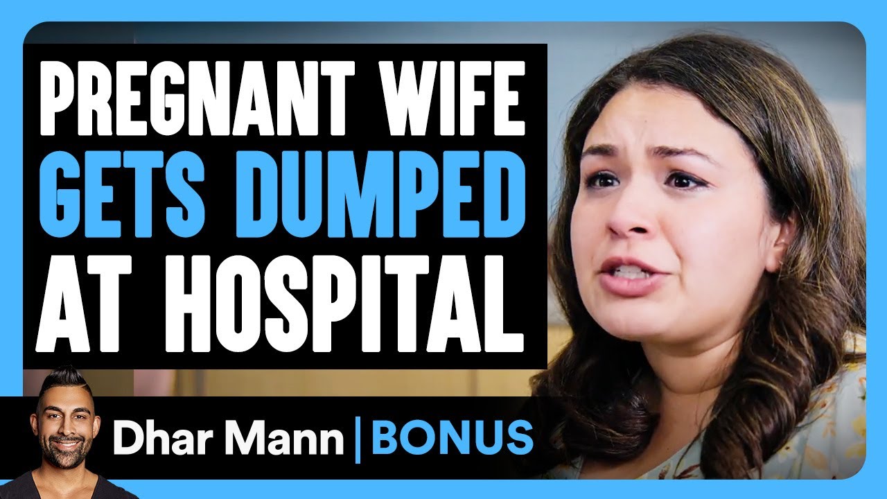 PREGNANT WIFE Gets DUMPED At Hospital | Dhar Mann Bonus!