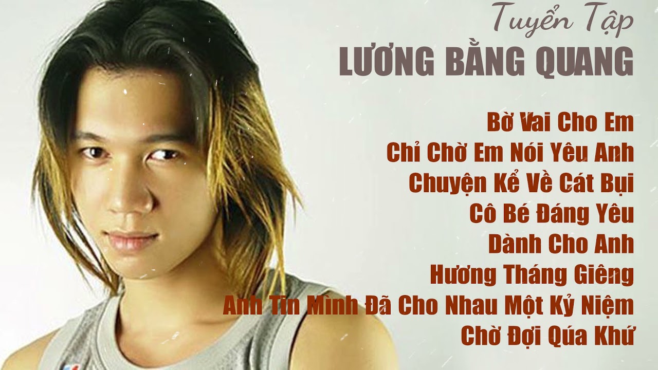 Những Sáng Tác Hay Nhất Của Lương Bằng Quang | Nhạc Trẻ Tuyển Tập
