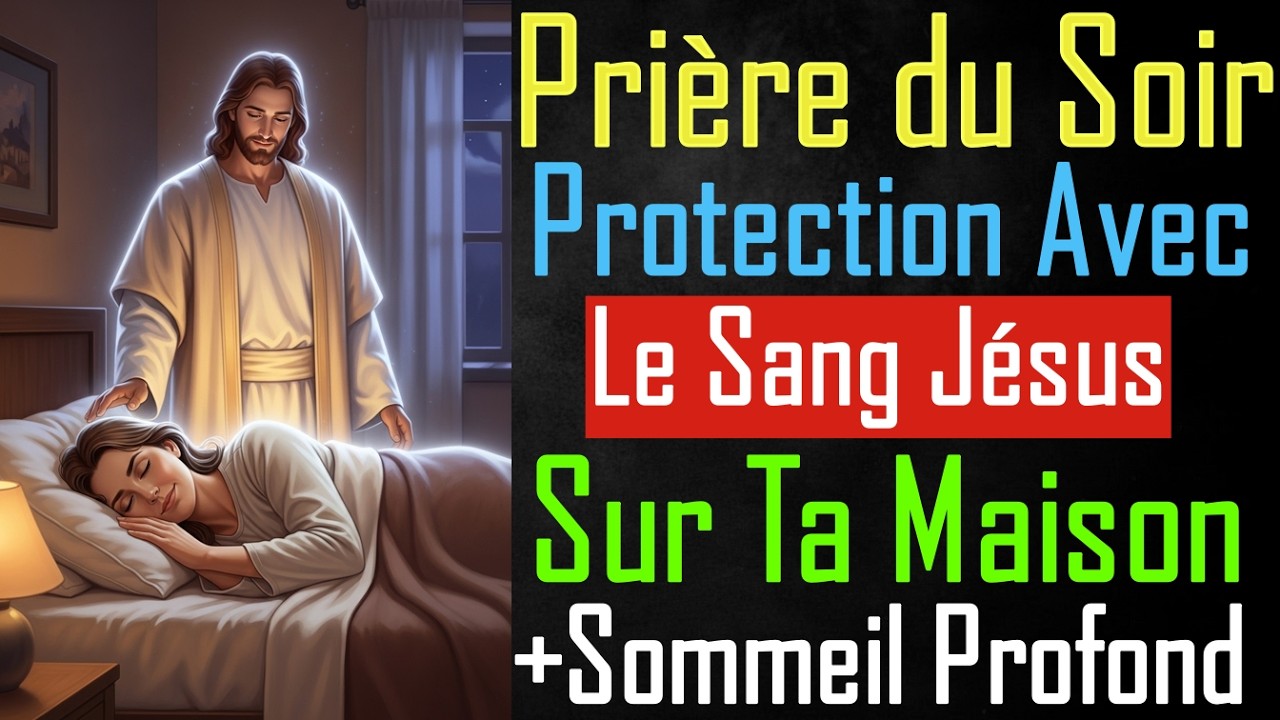 🙏 PRIÈRE AVANT DE DORMIR | Protection Divine et Paix Profonde Pour Toute La Nuit