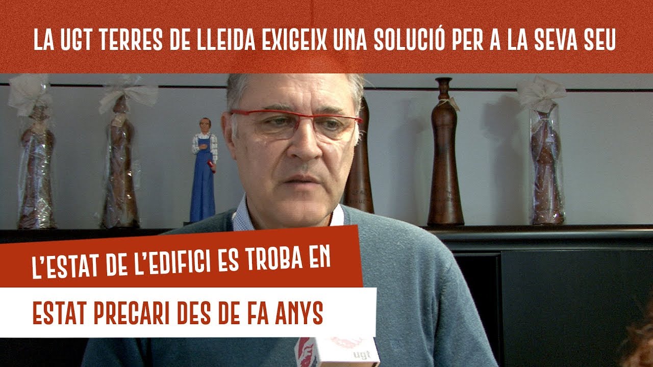 La UGT de Terres de Lleida exigeix una soluci&oacute; a la prec&agrave;ria situaci&oacute; de la seva seu