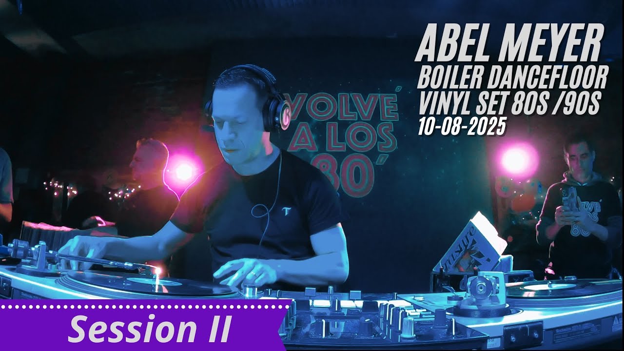Abel Meyer 80s Vinyl Session II @ Cheka 10-08-2025  -  Volve a los 80