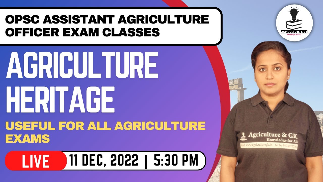 Agriculture Heritage | OPSC AAO Recruitment 2022 | OPSC Assistant Agriculture Officer Classes