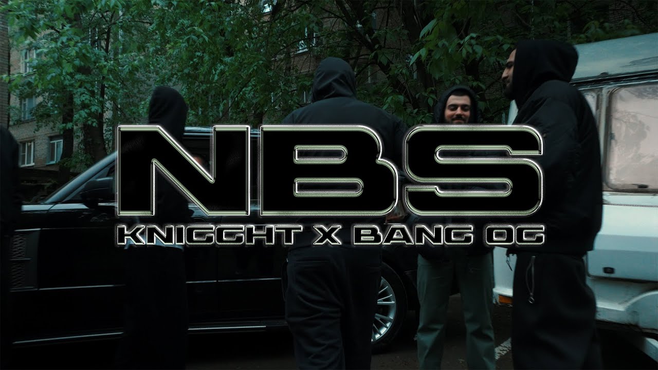 KNIGGHT x BANG OG  — NBS (Official Music Video)