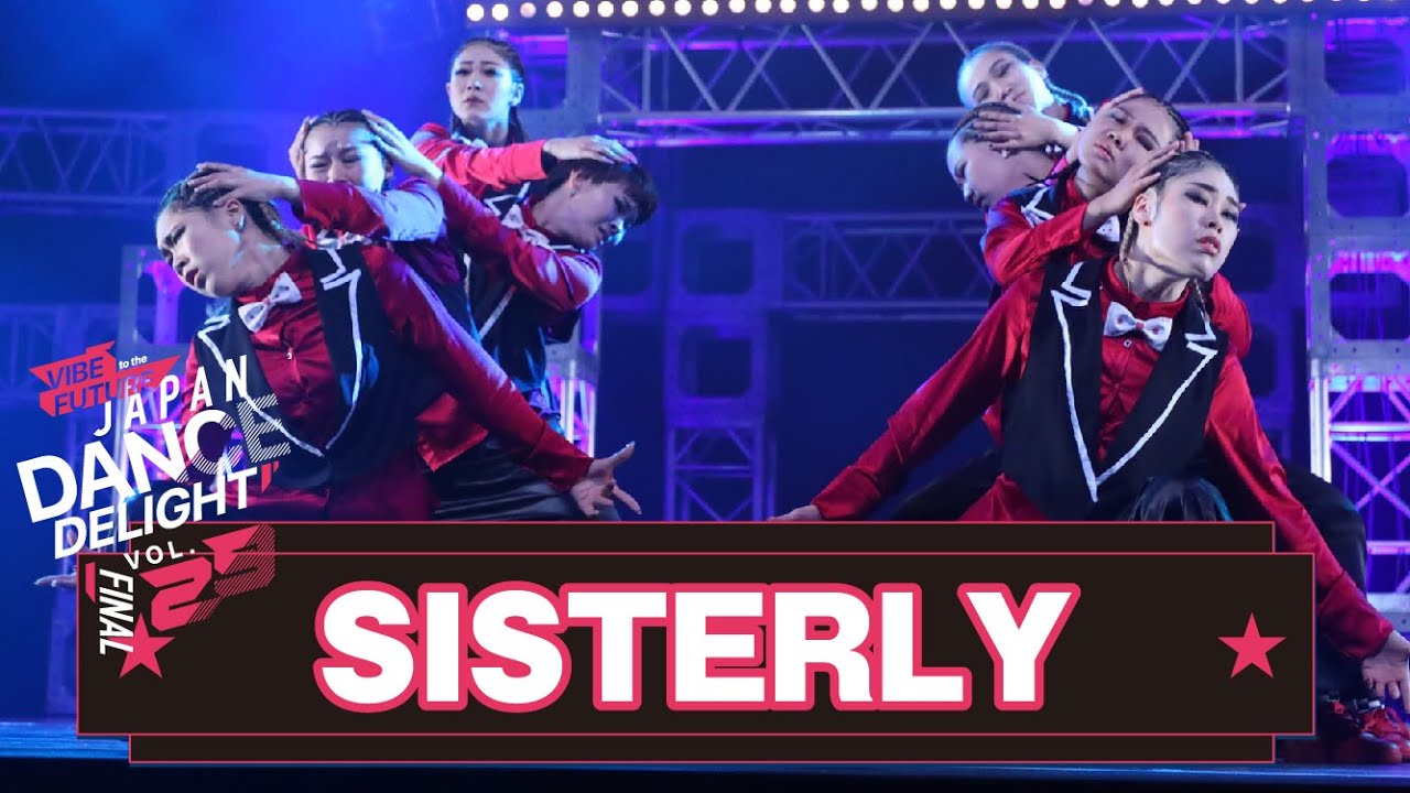 SISTERLY│JAPAN DANCE DELIGHT VOL.29 FINAL│2023