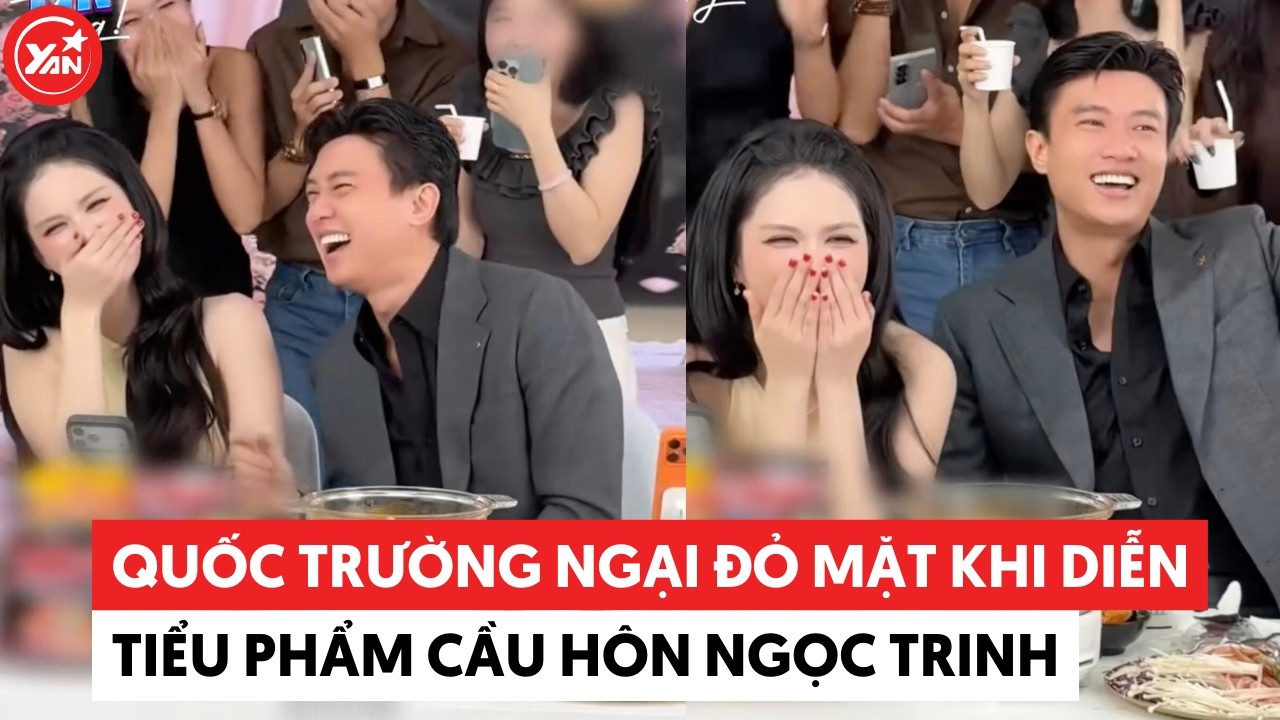 Quốc Trường ngại đỏ mặt khi diễn tiểu phẩm cầu hôn Ngọc Trinh #quoctruong #ngoctrinh