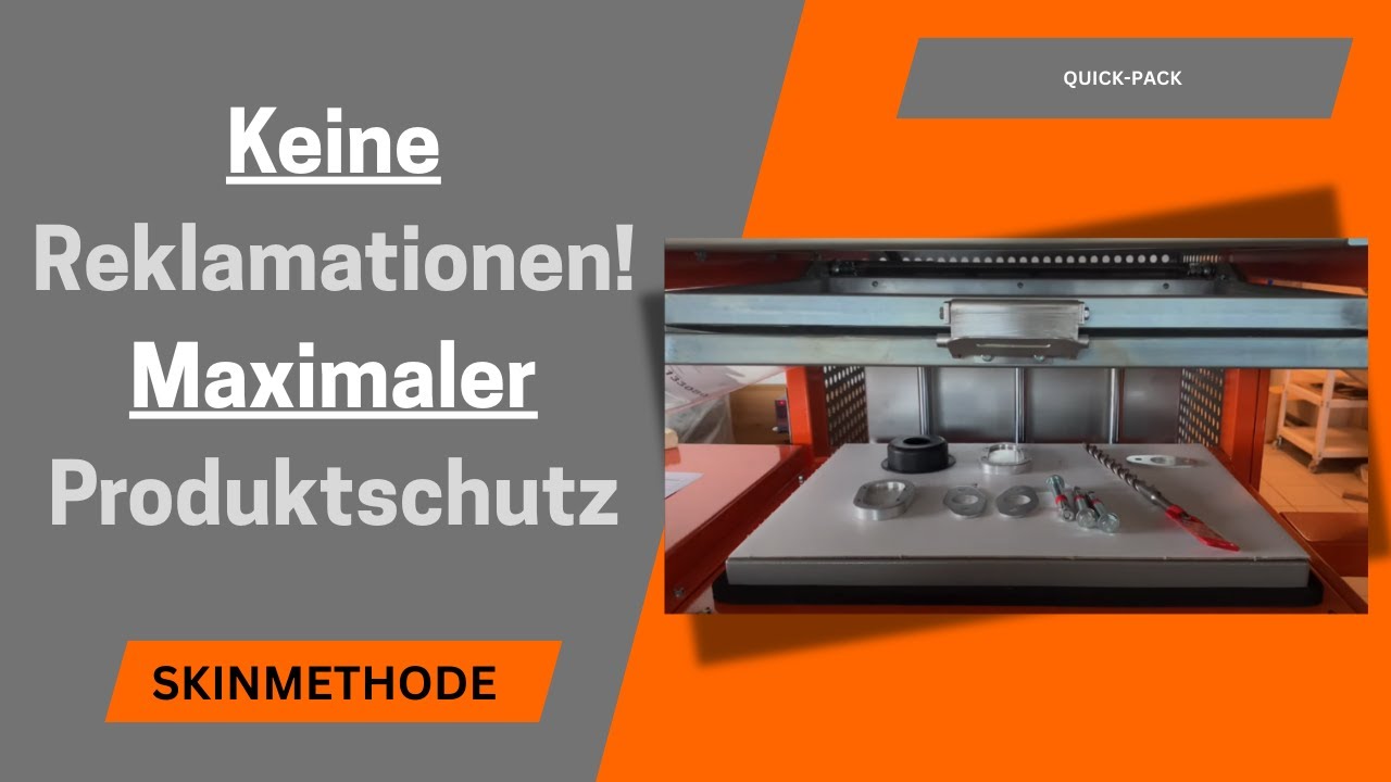 Keine Reklamationen! Maximaler Produktschutz - mit der Skinmethode!