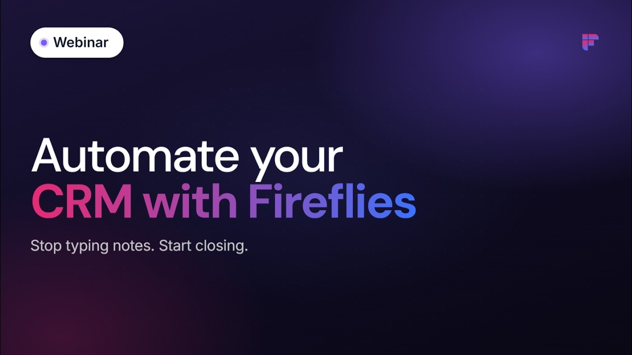 Автоматизация обновлений CRM с помощью Fireflies: HubSpot, Salesforce, Zoho и другие | Вебинар