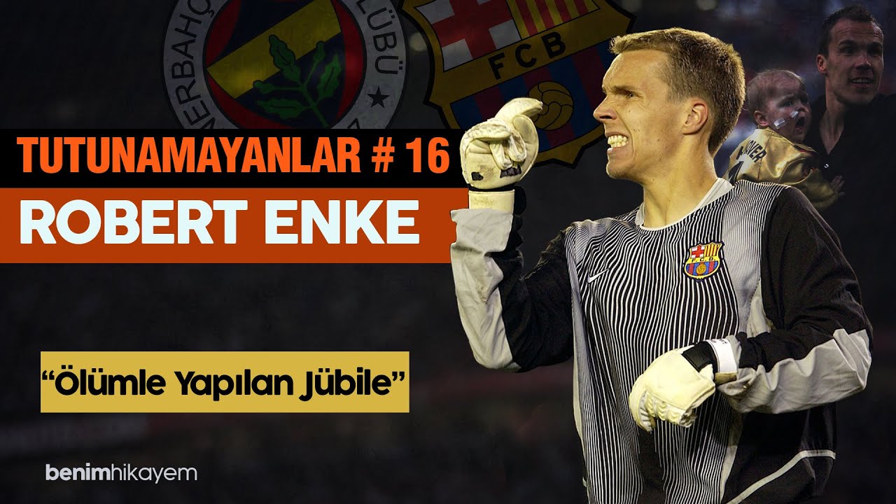 Tutunamayanlar 16 | Robert Enke | ÖLÜMLE YAPILAN JÜBİLE
