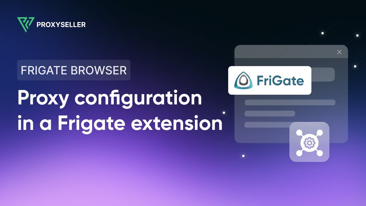 Proxy configuration in a FriGate extension