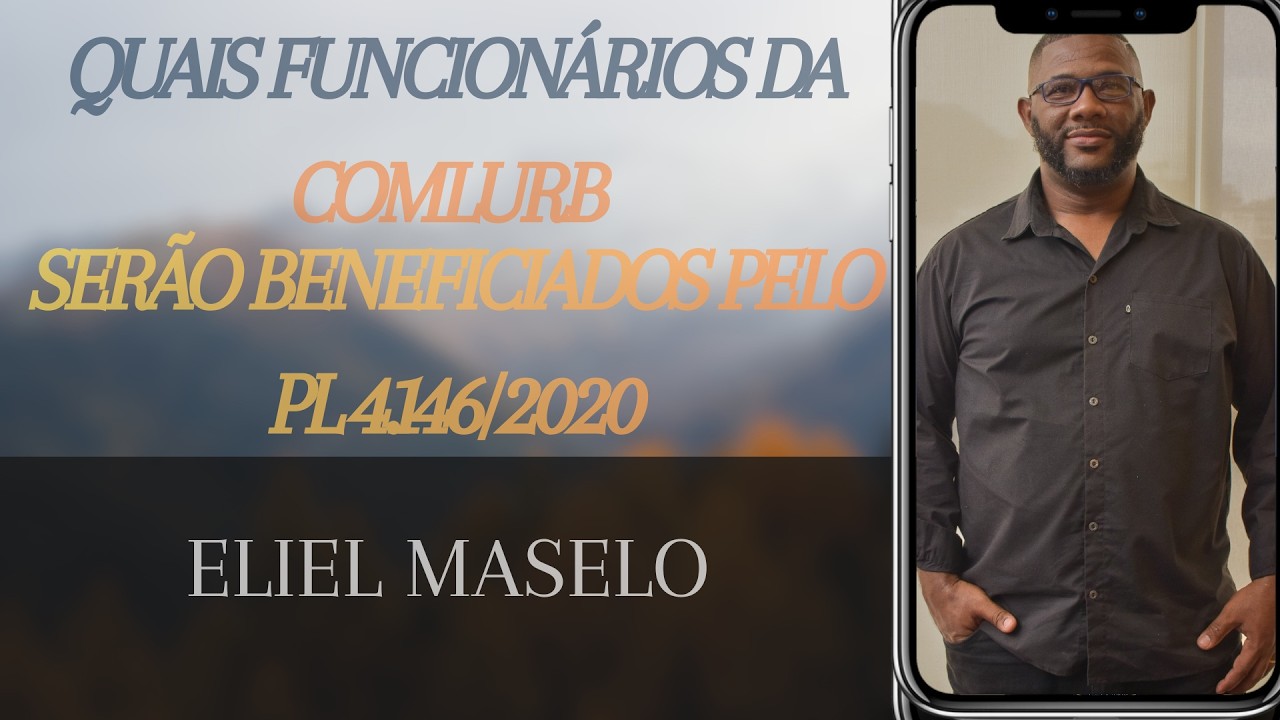 Quais Funcionários da Comlurb Serão Beneficiados pelo PL 4146/2020? | Eliel Maselo 