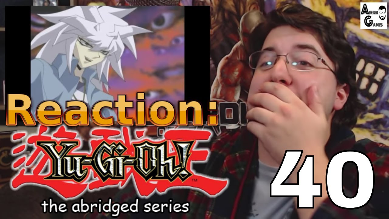 Yugioh Abridged Ep. 40: Reaction #AirierReacts