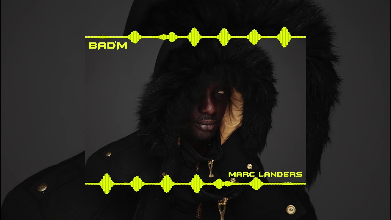 BAD'M - MARC LANDERS. PROD BY BAD'M ( éyo records ) MIX/MASTER ALBANCHANCE