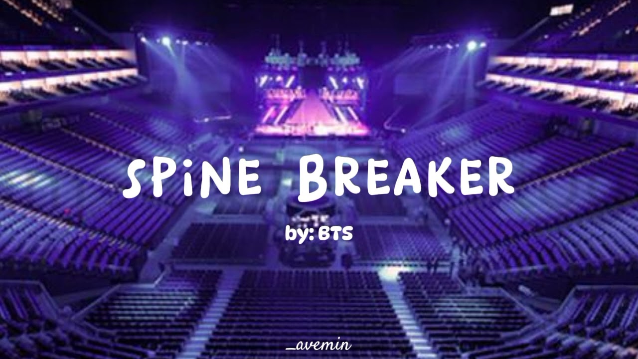Spine Breaker - BTS | but you're in an empty arena