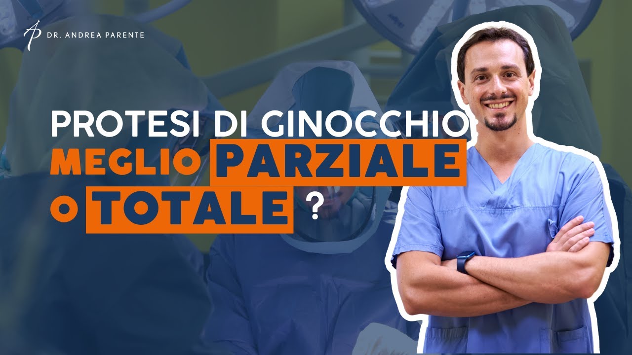 Protesi di ginocchio: meglio parziale o totale? Te lo spiego in modo chiaro