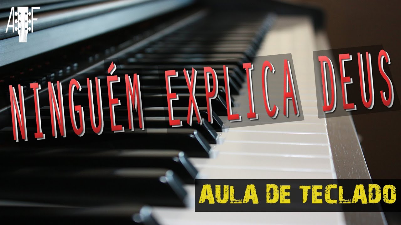 Ninguém Explica Deus - Preto no Branco ( Aula de Teclado )