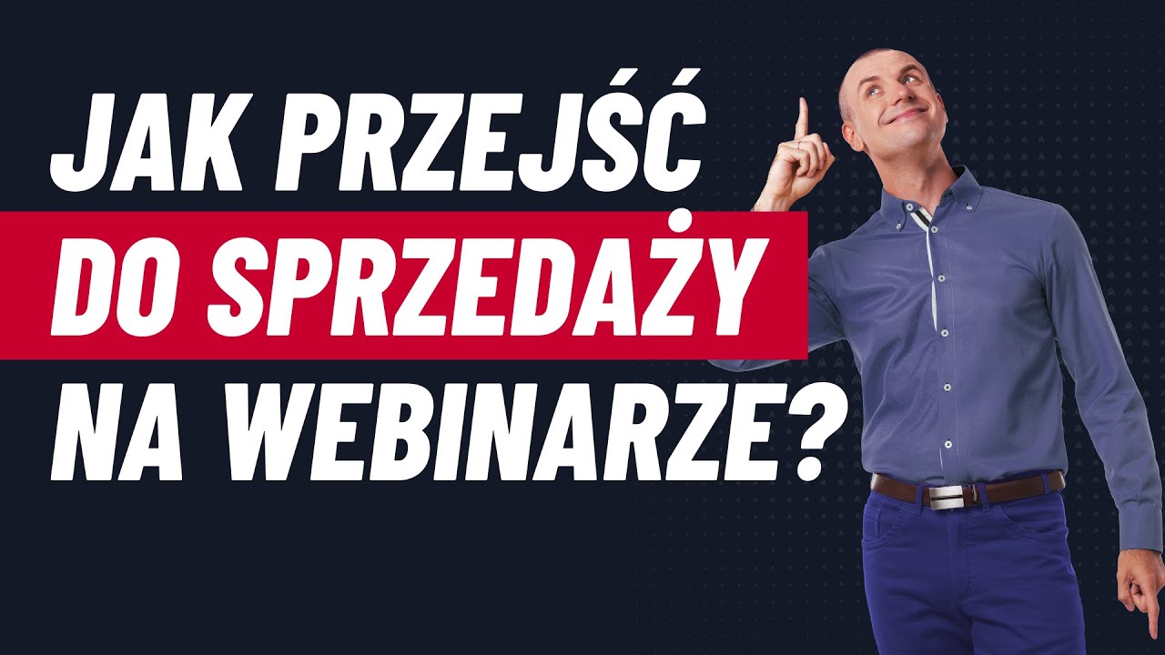 Jak gładko przejść od merytoryki do sprzedaży na webinarze