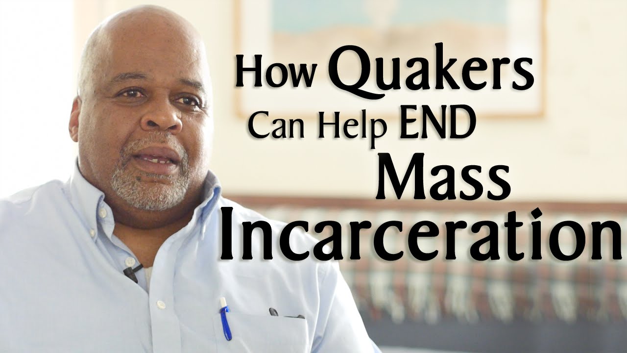How Quakers Can Help End Mass Incarceration