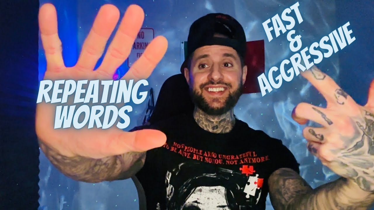 Repeating Words/Trigger Words | Fast & Aggressive ASMR