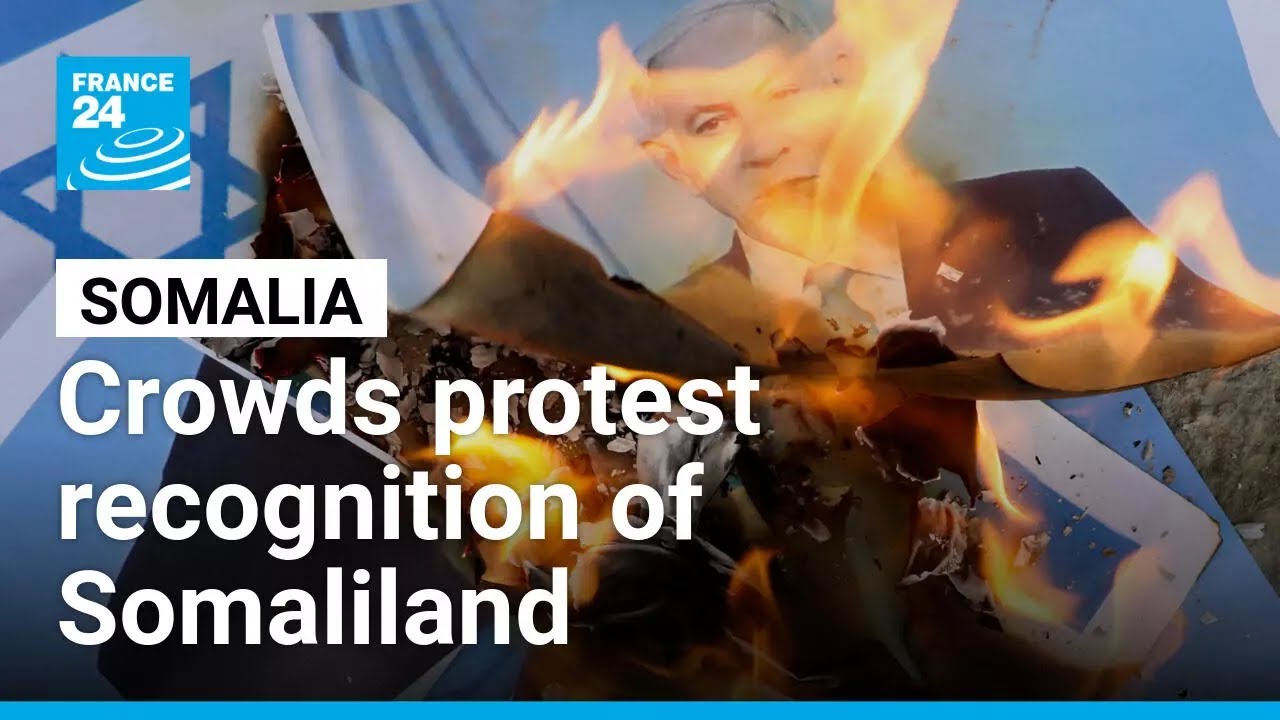Tens of thousands of Somalians protest against Israel's recognition of Somaliland &bull; FRANCE 24