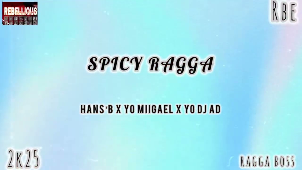 SPICY RAGGA_RB.ENT(HANS’B X YO MIIGAEL X YO DJ AD)
