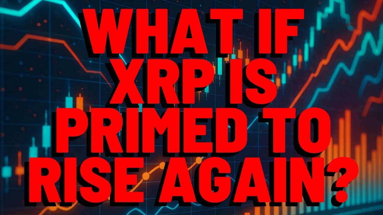 XRP: What If XRP Is Primed TO RISE AGAIN? Chart Analysts Say GET READY!