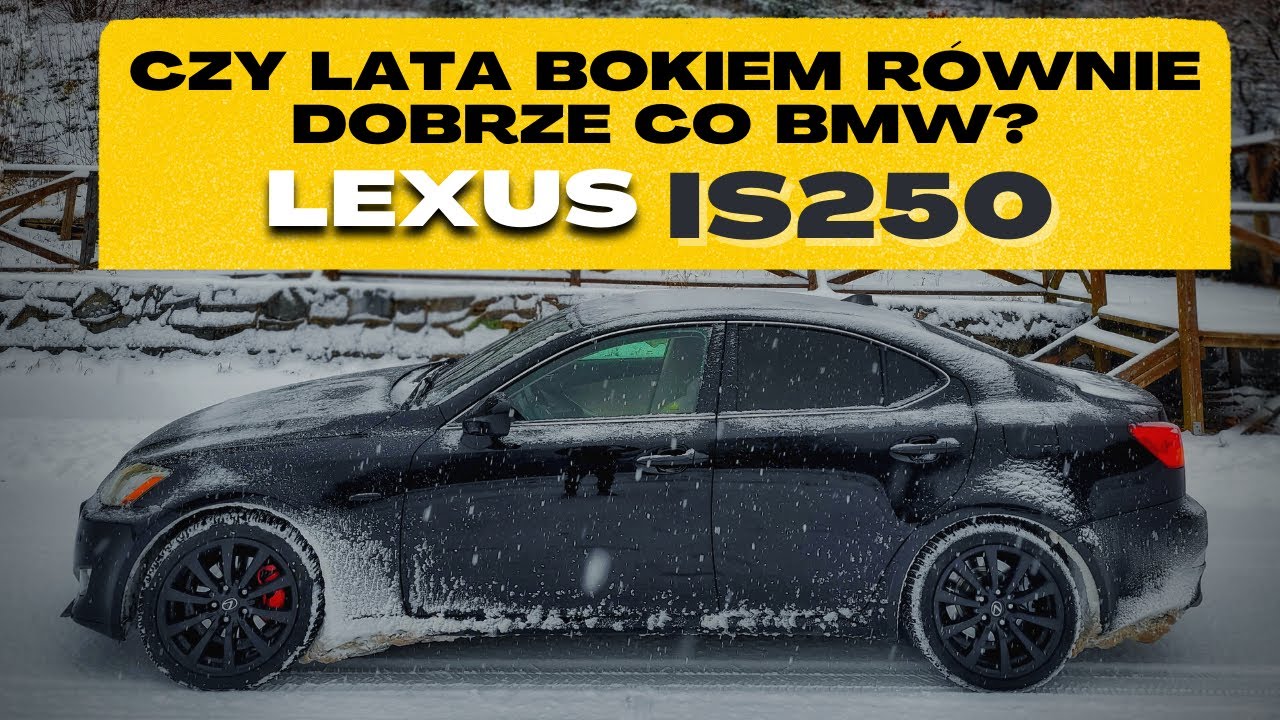 Pierwsza zima z Lexusem IS250 - czy zamiata na śniegu tak dobrze jak moje byłe BMW E46 i E92?