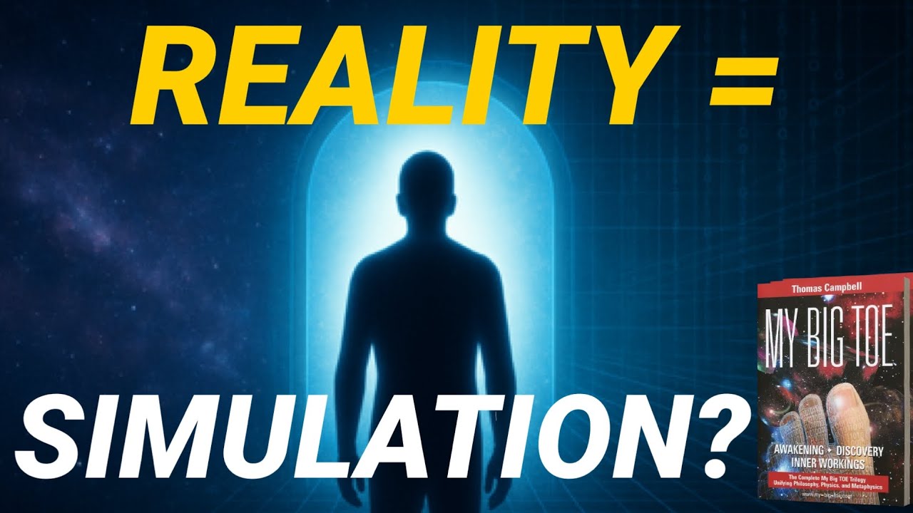 Is Reality a Simulation? | My Big TOE (Theory of Everything) by Tom Campbell Summary 