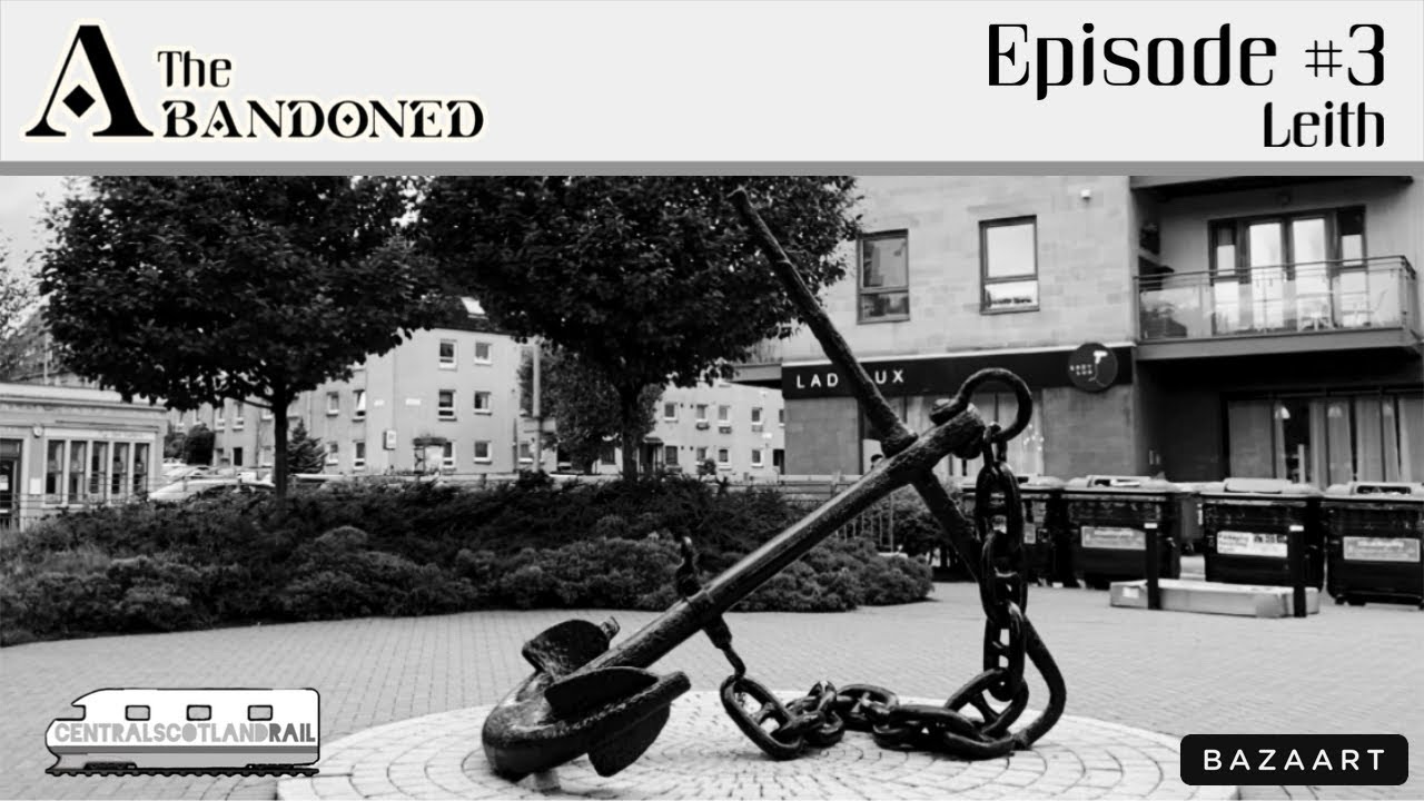 The Abandoned &bull; Episode 3: Leith Stations
