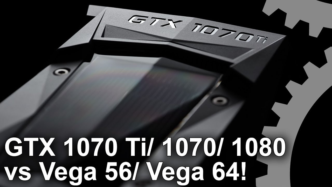 [1440p] GTX 1070 Ti vs Vega 56/ Vega 64/ GTX 1070/ GTX 1070 Gaming Benchmarks!