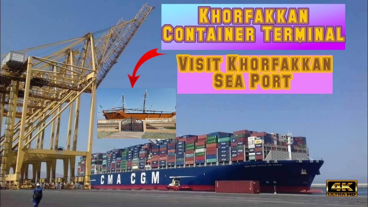 Visit Khorfakkan UAE Container Terminal