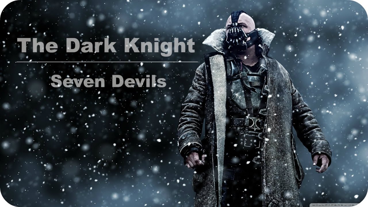 The Dark Knight //  Seven Devils