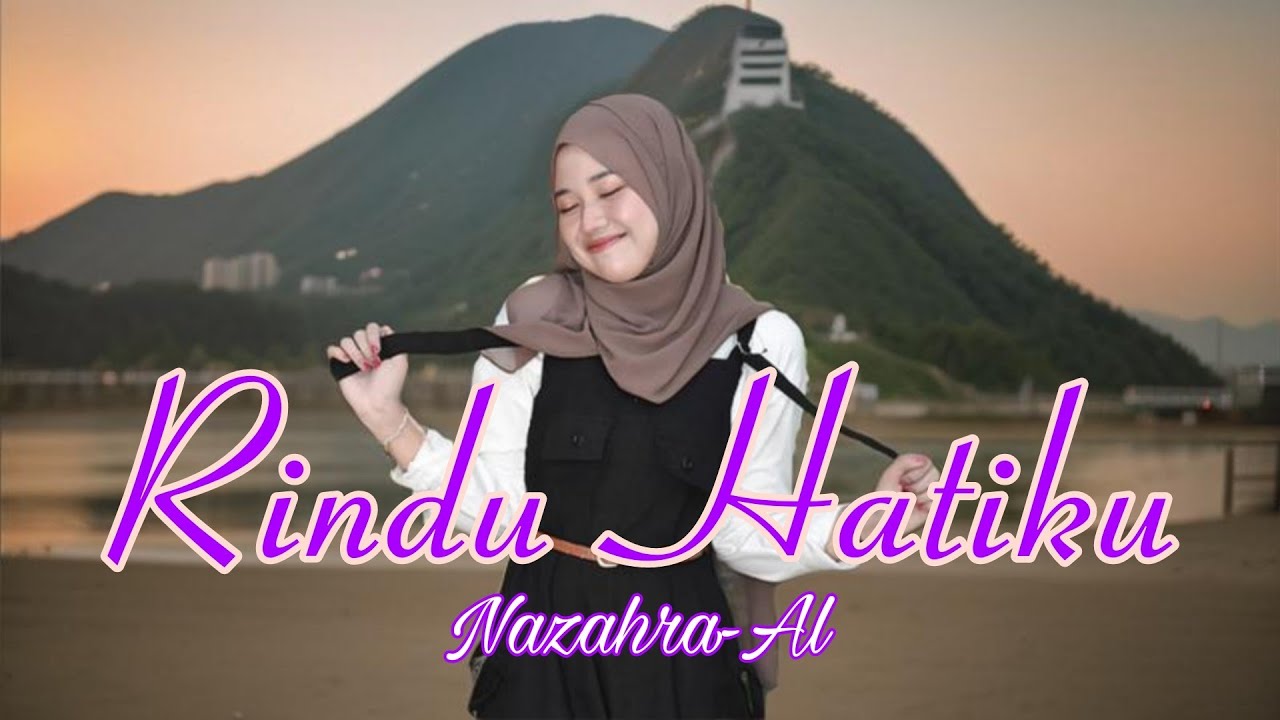 RINDU HATIKU BY NAZAHRA-AL (OFFICIAL MUSIC VIDEO) (Cipt: S. Hariyanto)