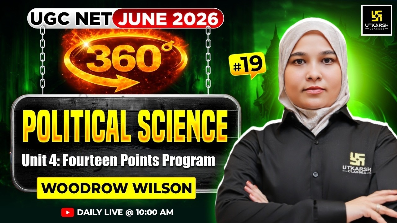 UGC NET June 2026 | Pol. Sci. | Unit 4: Fourteen Points Program Woodrow Wilson | #19 | Bushra Ma’am