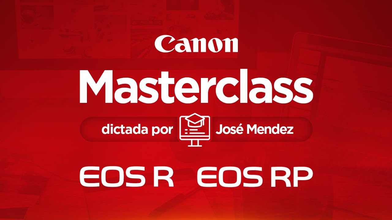MASTERCLASS EOS R y RP Aprende todo con un Experto en Canon!