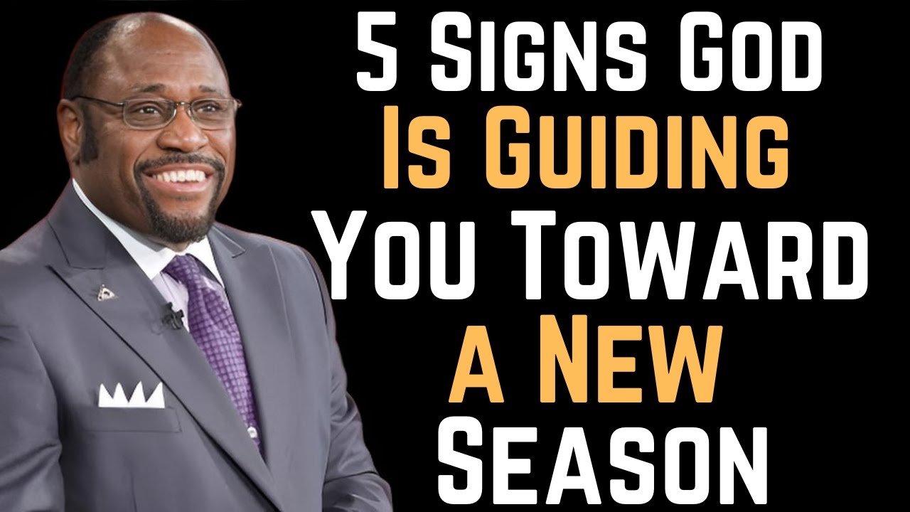 5 Signs God Is Guiding You Toward a New Season ”Dr. Myles Munroe''