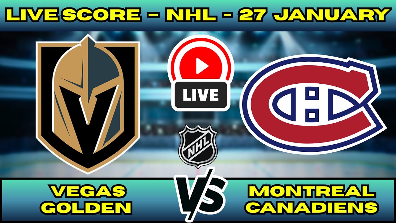 🔴 LIVE: Vegas Golden Knights at Montreal | NHL Scoreboard | Jan 27 | Marner Visits Bell Centre
