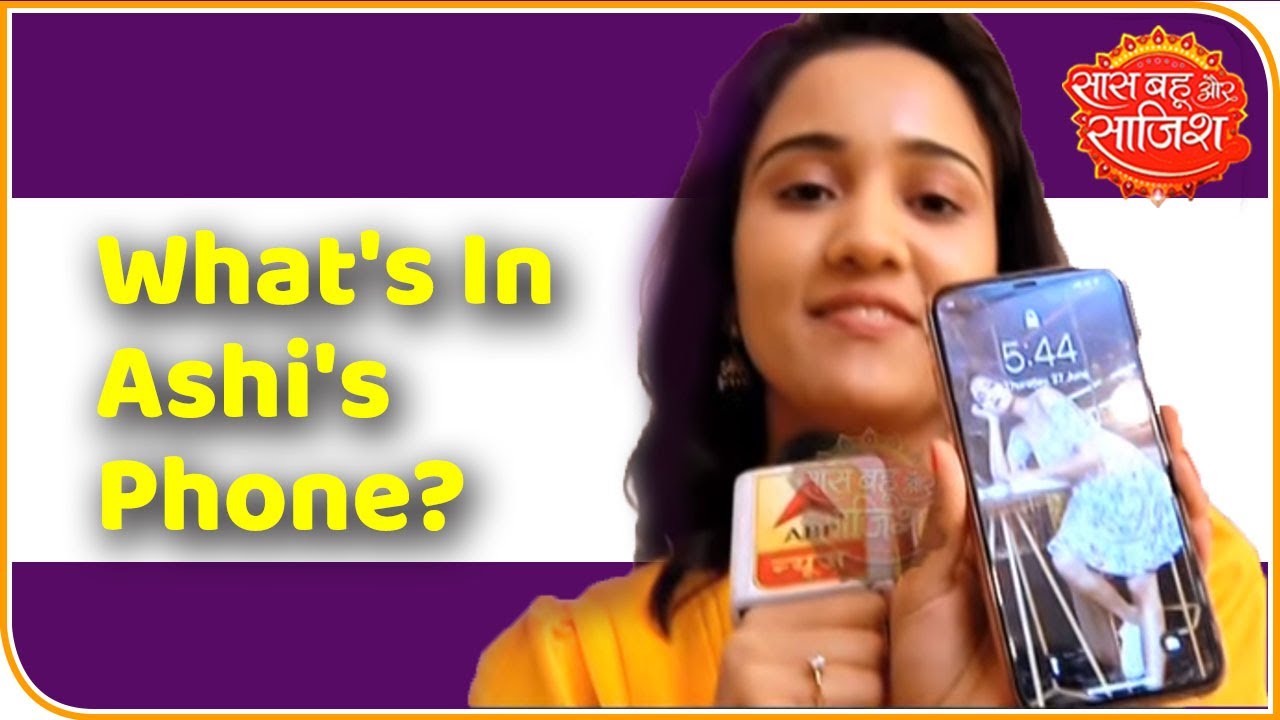 Know What Is In Actor Ashi Singh's Mobile Phone | Saas Bahu Aur Saazish