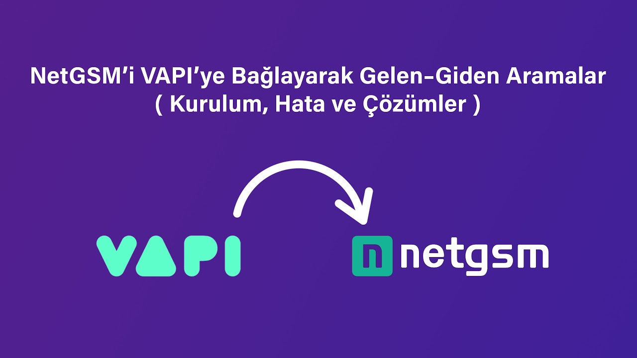 NetGSM’i VAPI’ye Bağlayarak Gelen–Giden Aramalar: Kurulum, Hata ve Çözümler
