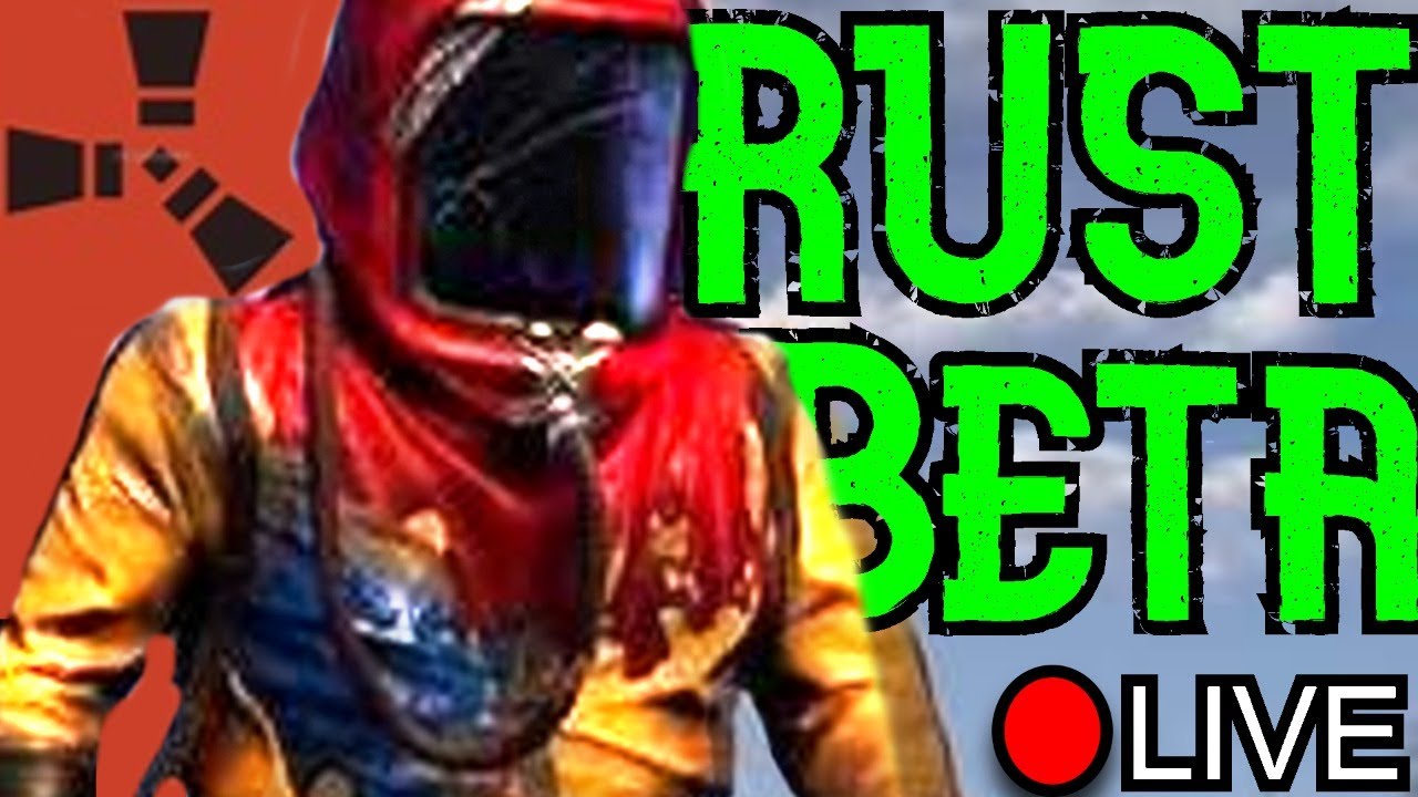| RUST BETA | LIVE