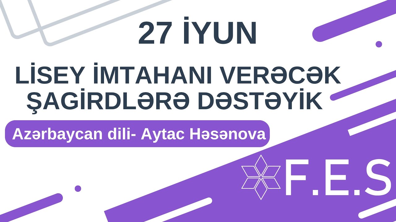 27 İYUN LİSEY İMTAHANI VERƏCƏK ŞAGİRDLƏRƏ DƏSTƏYİK | AZƏRBAYCAN DİLİ | AYTAC HƏSƏNOVA