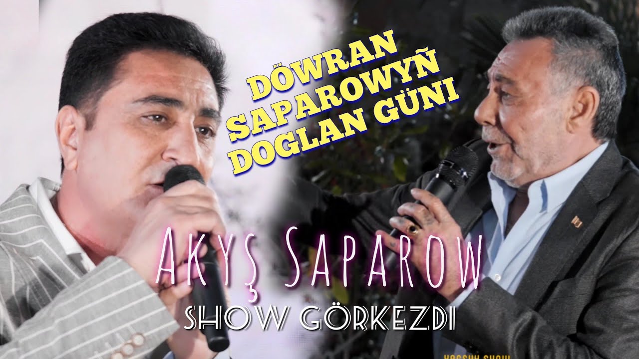 Akysh Saparow show gorkezdi