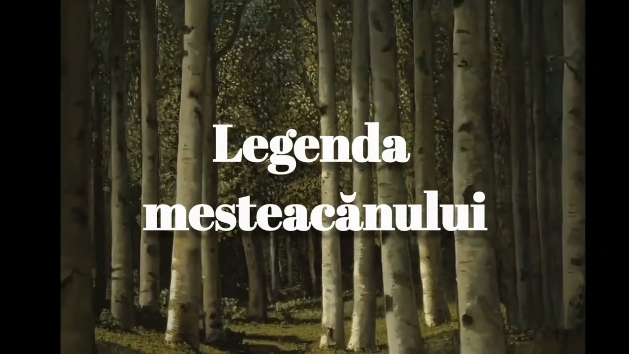 LEGENDA MESTEACĂNULUI. Povești de Mai Demult 