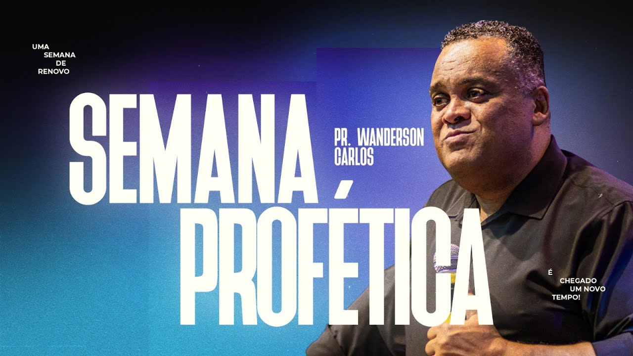 Semana Profética | Dia 5 // Pr. Wanderson Carlos // 16/01/2026