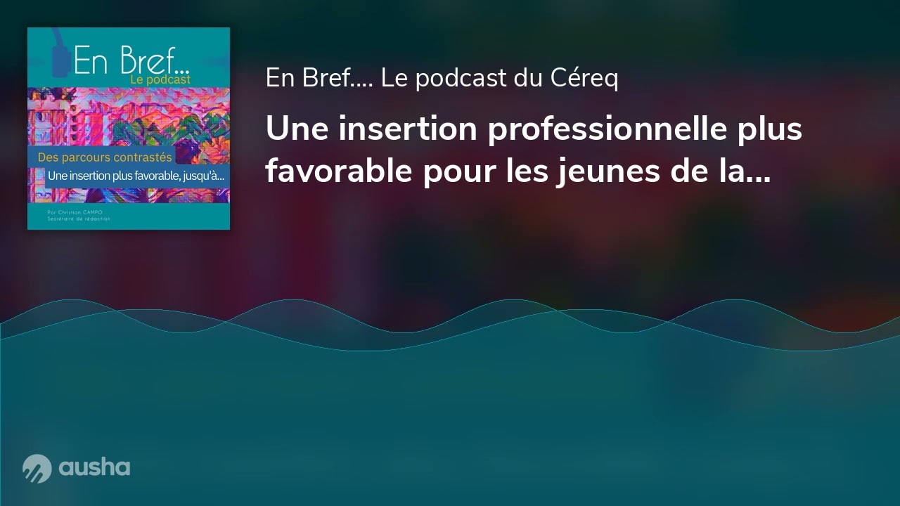 Une insertion professionnelle plus favorable pour les jeunes de la G&eacute;n&eacute;ration 2017, jusqu'&agrave;...